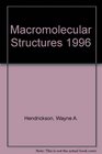 Macromolecular Structures 1996