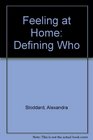 Feeling at Home Defining Who