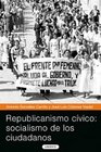 Republicanismo civico / Civic republicanism Socialismo De Los Ciudadanos / Socialism of the Citizens
