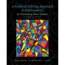 Problem Solving Approach to Mathematics for Elementary School Teachers plus MyMathLab Student Access Kit A