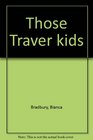 Those Traver kids