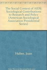 The Social Context of AIDS Sociological Contributions to Research and Policy