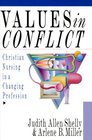 Values in Conflict Christian Nursing in a Changing Profession