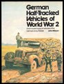 GERMAN HALFTRACKED VEHICLES OF WORLD WAR TWO UNARMOURED SUPPORT VEHICLES OF THE GERMAN ARMY 193345