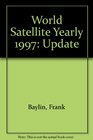 1997 World Satellite Yearly Update