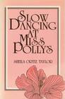 Slow Dancing at Miss Polly's