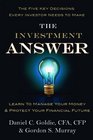 The Investment Answer Learn to Manage Your Money  Protect Your Financial Future
