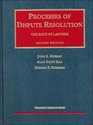 Processes of Dispute Resolution The Role of Lawyers