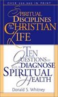 Spiritual Disciplines for the Christian Life/Ten Questions to Diagnose Your Spiritual Health