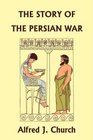 The Story of the Persian War from Herodotus Illustrated Edition