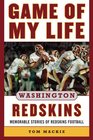 Game of My Life Washington Redskins Memorable Stories of Redskins Football