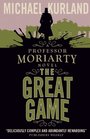 The Great Game  A Professor Moriarty Novel