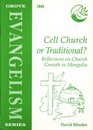 CELL CHURCH OR TRADITIONAL REFLECTIONS ON CHURCH GROWTH IN MONGOLIA
