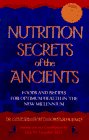 Nutrition Secrets of the Ancient Foods and Recipes for Optimum Health in the New Millennium