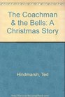 The Coachman & the Bells: A Christmas Story