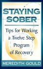 Staying Sober Tips for Working a Twelve Step Program of Recovery