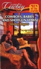 Cowboys, Babies and Shotgun Vows (Men of the Land) (Marry Me, Cowboy, No 41)