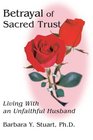 Betrayal of Sacred Trust  Living With an Unfaithful Husband