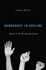 Democracy in Decline Steps in the Wrong Direction