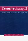 Creative Therapy II Working With Parents