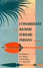 Ethnobotany of the Waimiri Atroari Indians of Brazil