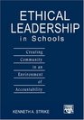 Ethical Leadership in Schools Creating Community in an Environment of Accountability