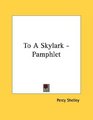 To A Skylark  Pamphlet