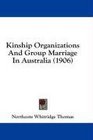 Kinship Organizations And Group Marriage In Australia