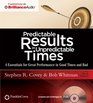 Predictable Results in Unpredictable Times 4 Essentials for Great Performance in Good Times and Bad