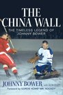 The China Wall - The Timeless Legend of Johnny Bower