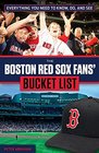 The Boston Red Sox Fans' Bucket List