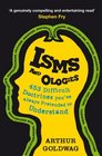 Isms and Ologies 453 Difficult Doctrines You've Always Pretended to Understand