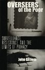 Overseers of the Poor  Surveillance Resistance and the Limits of Privacy