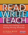 Read Write Teach Choice and Challenge in the ReadingWriting Workshop