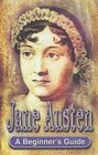 Jane Austen A Beginner's Guide