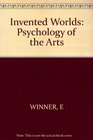 Invented Worlds  The Psychology of the Arts