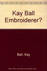 Kay Ball Embroiderer