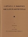 Captain CB McKinney The Law in South Texas