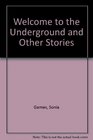 Welcome to the Underground and Other Stories