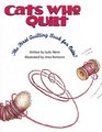 Cats Who Quilt The First Quilting Book for Cats