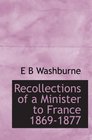 Recollections of a Minister to France 18691877