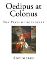Oedipus at Colonus The Plays of Sophocles