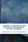 COSMOS A Sketch of the Physical Description of the Universe