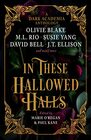In These Hallowed Halls A Dark Academia anthology