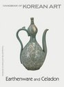 Earthenware and Celadon Handbook of Korean Art