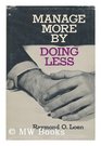 Manage more by doing less
