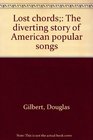Lost chords The diverting story of American popular songs