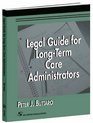 Legal Guide for LongTerm Care Administrators
