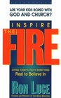 Inspire the Fire: Giving Today's Youth Something Real to Believe in