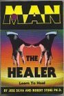 Man The Healer Learn to Heal